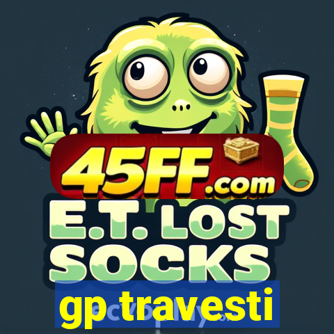 gp travesti